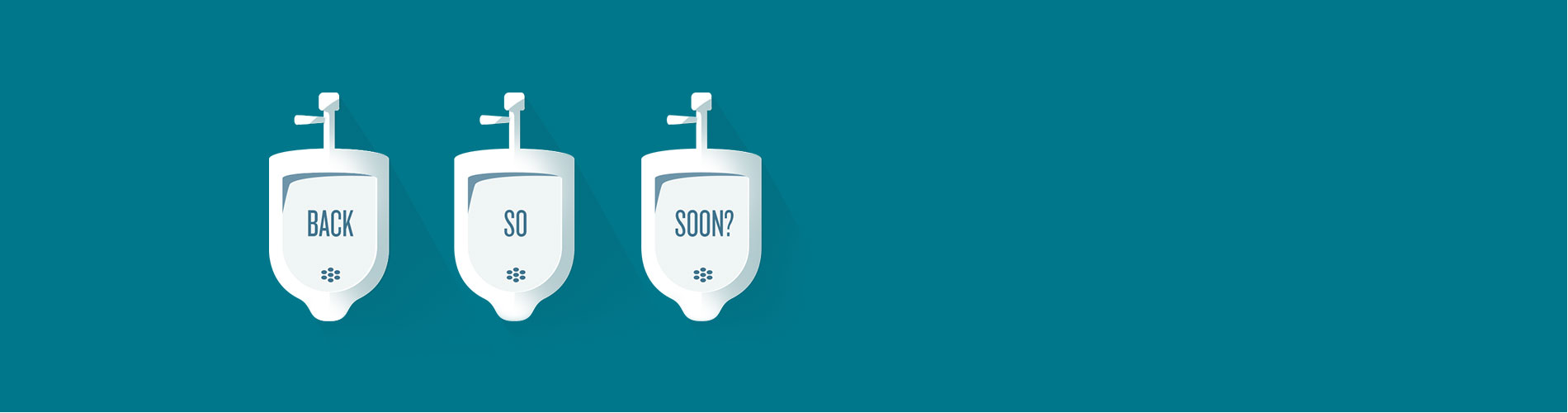 Illustration of urinals with "Back So Soon" text.